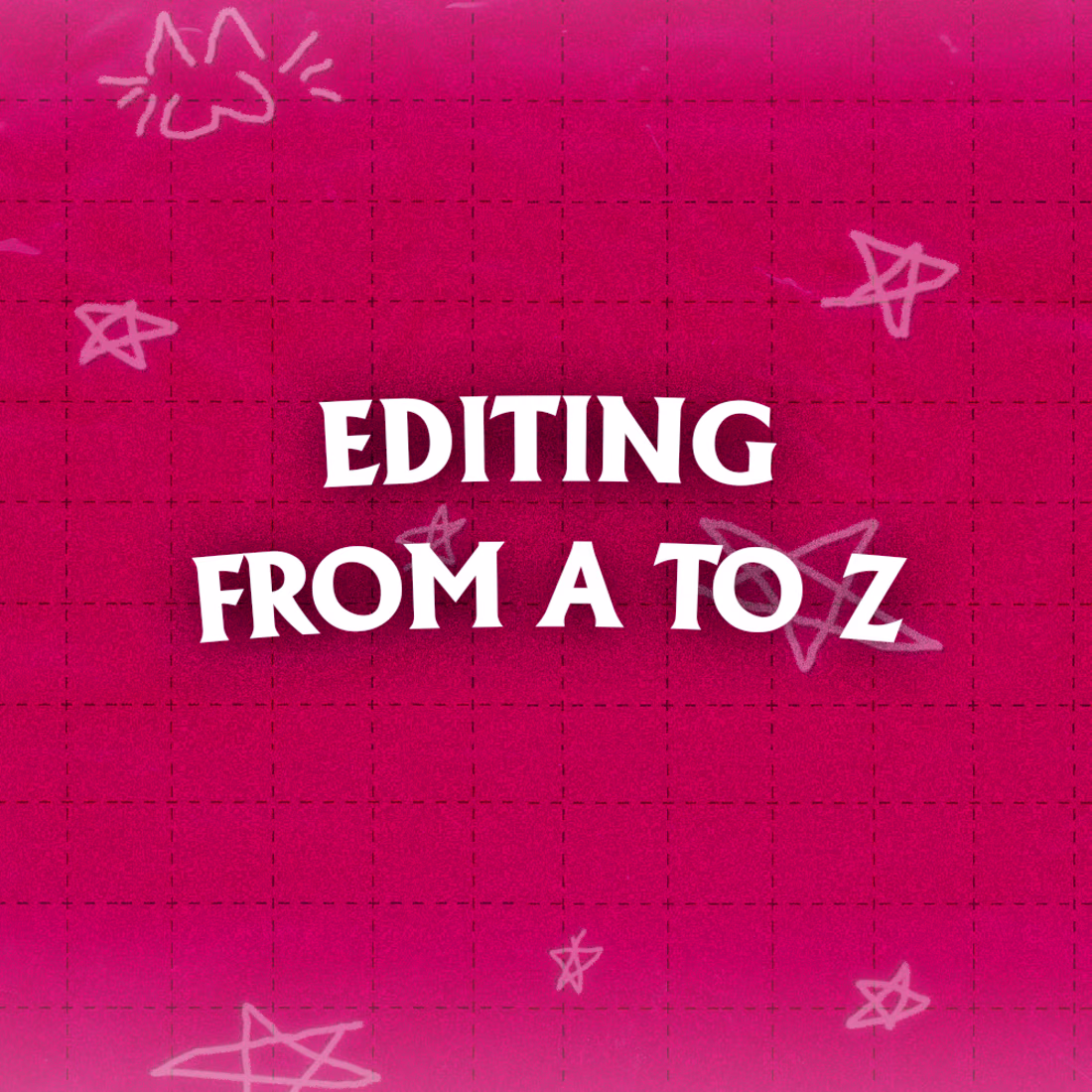 Cover image for 💻 Editing (from A to Z)