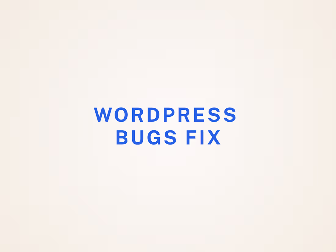 Cover image for Fixing WordPress Bugs and Issues