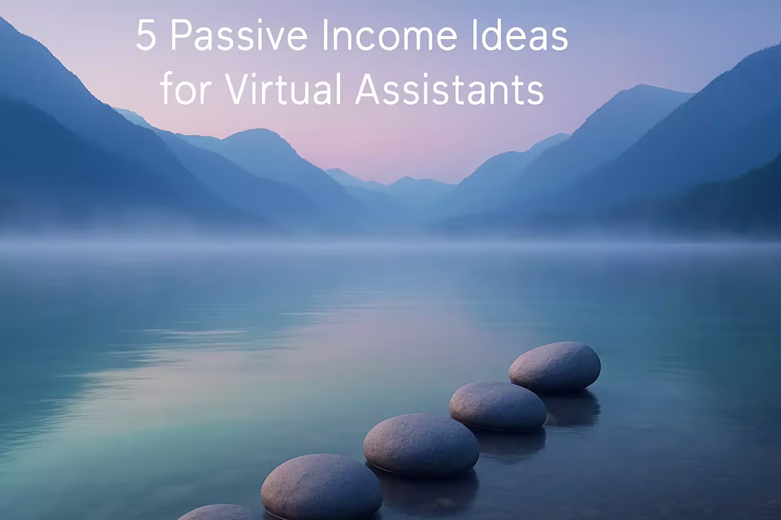 Cover image for Beyond Client Work: 5 Passive Income Ideas for Virtual Assistants