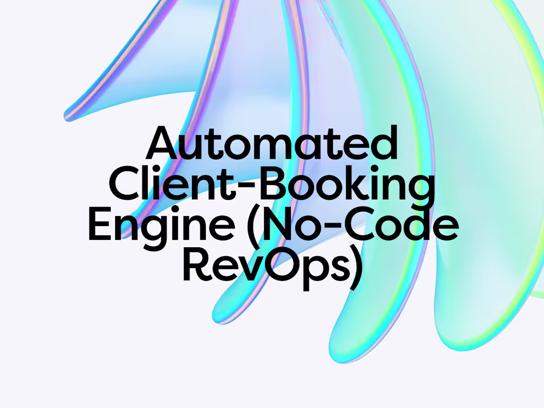 Cover image for Automated Client-Booking Engine (No-Code RevOps)