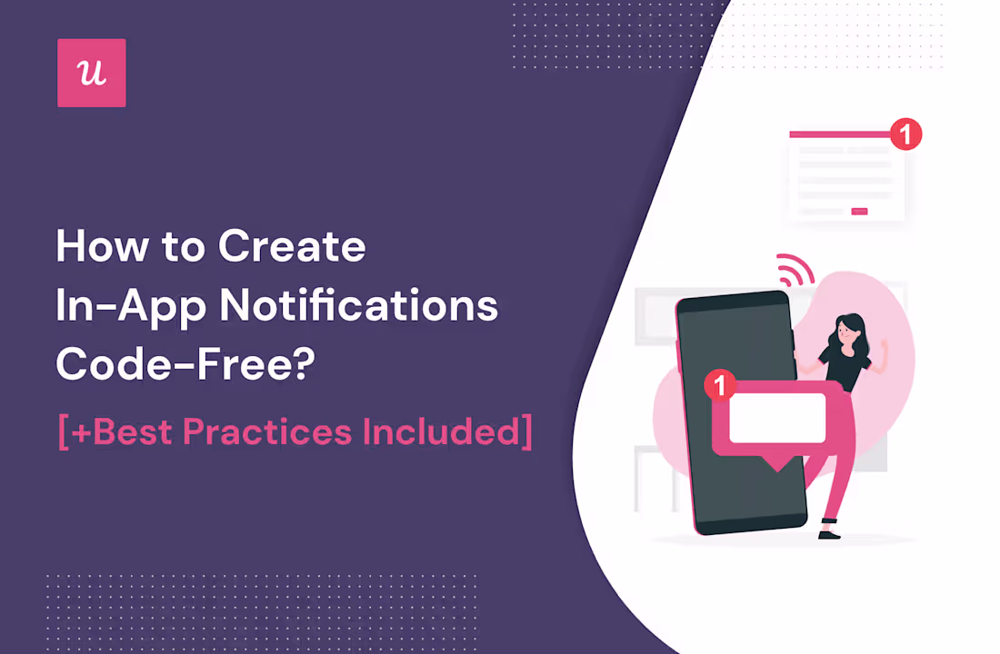 Cover image for How To Create In-App Notifications Code-Free? [+Best Practices]