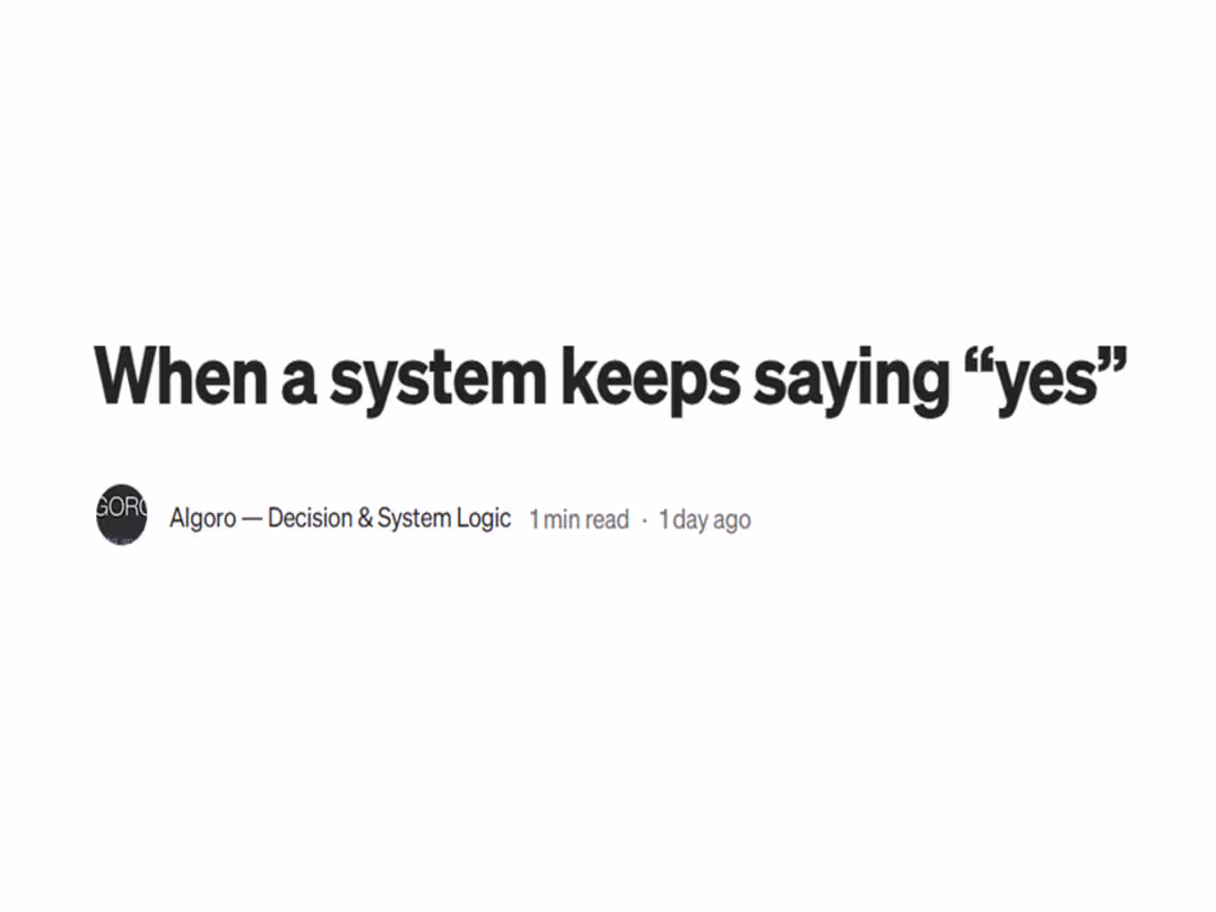 Cover image for When a system keeps saying “yes” A user asks for something s...
