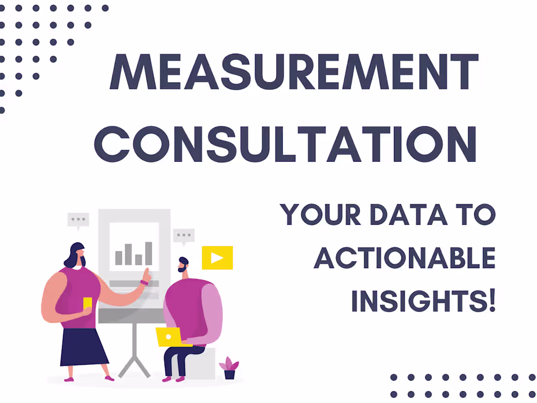 Cover image for Measurement Consultation: GA4 | GTM | Conversion Tracking