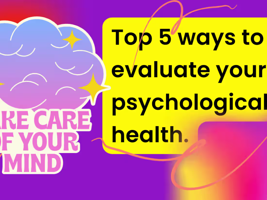 Cover image for Top 5 ways to evaluate your psychological health.
