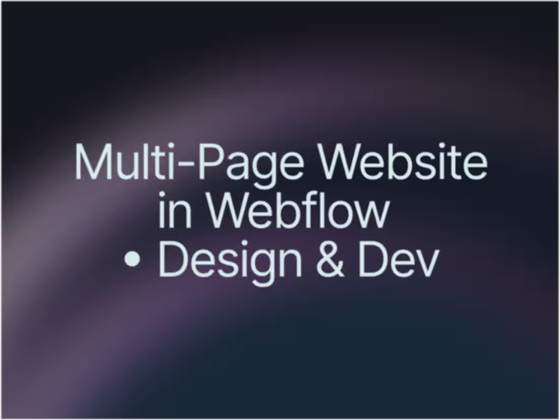 Cover image for Multi-Page Website in Webflow • Design & Dev