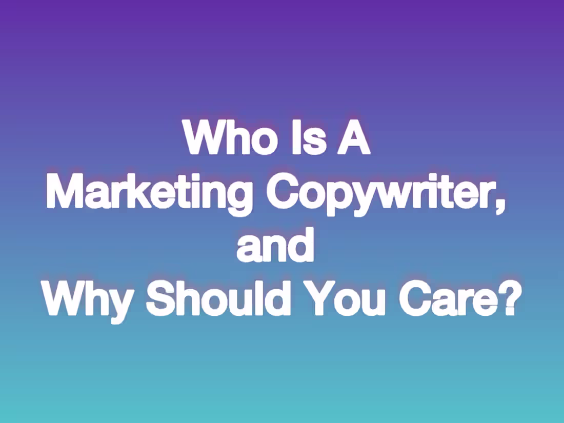 Cover image for Who Is A Marketing Copywriter, and Why Should You Care?
