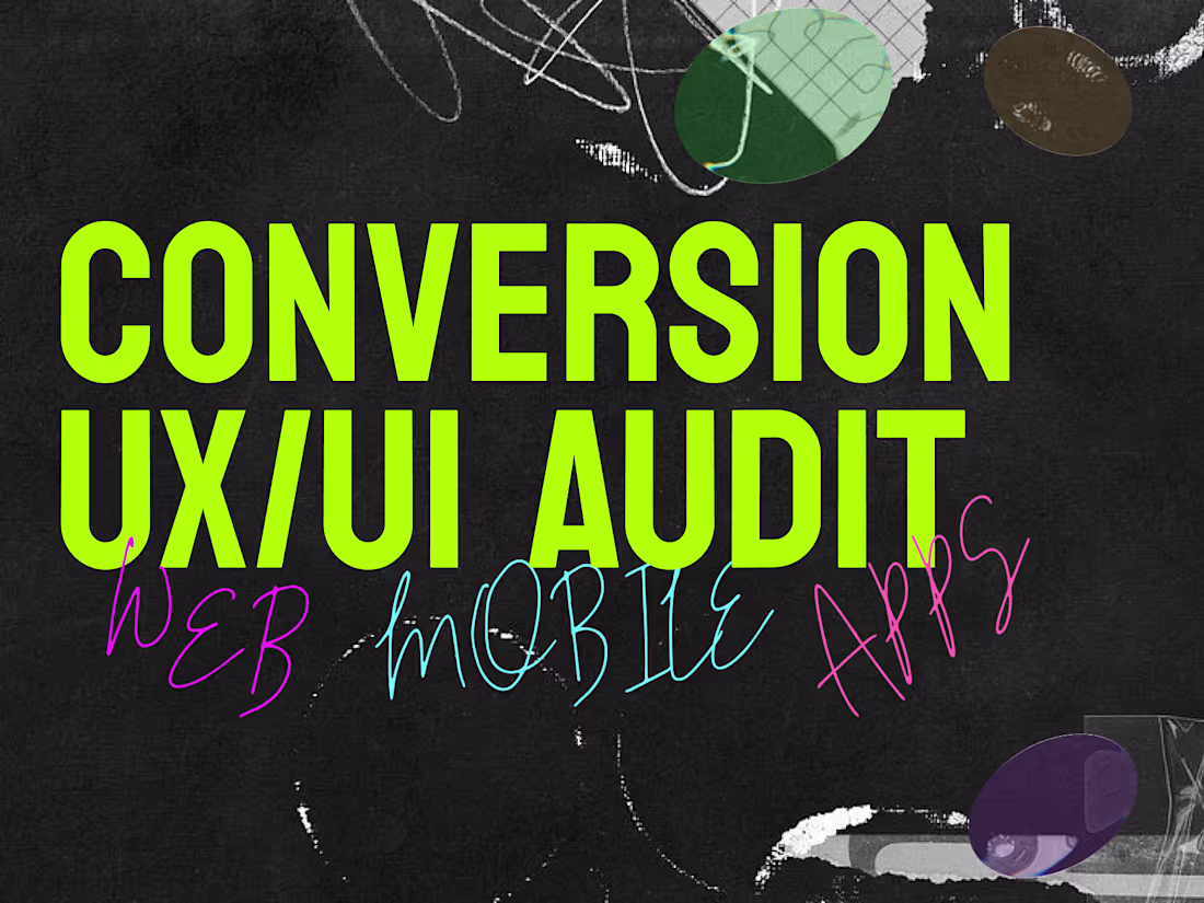 Cover image for Conversion UX/UI Audit (Web & Mobile, Apps)