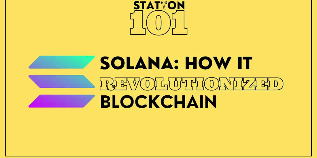 Cover image for Solana: How It Revolutionized Blockchain