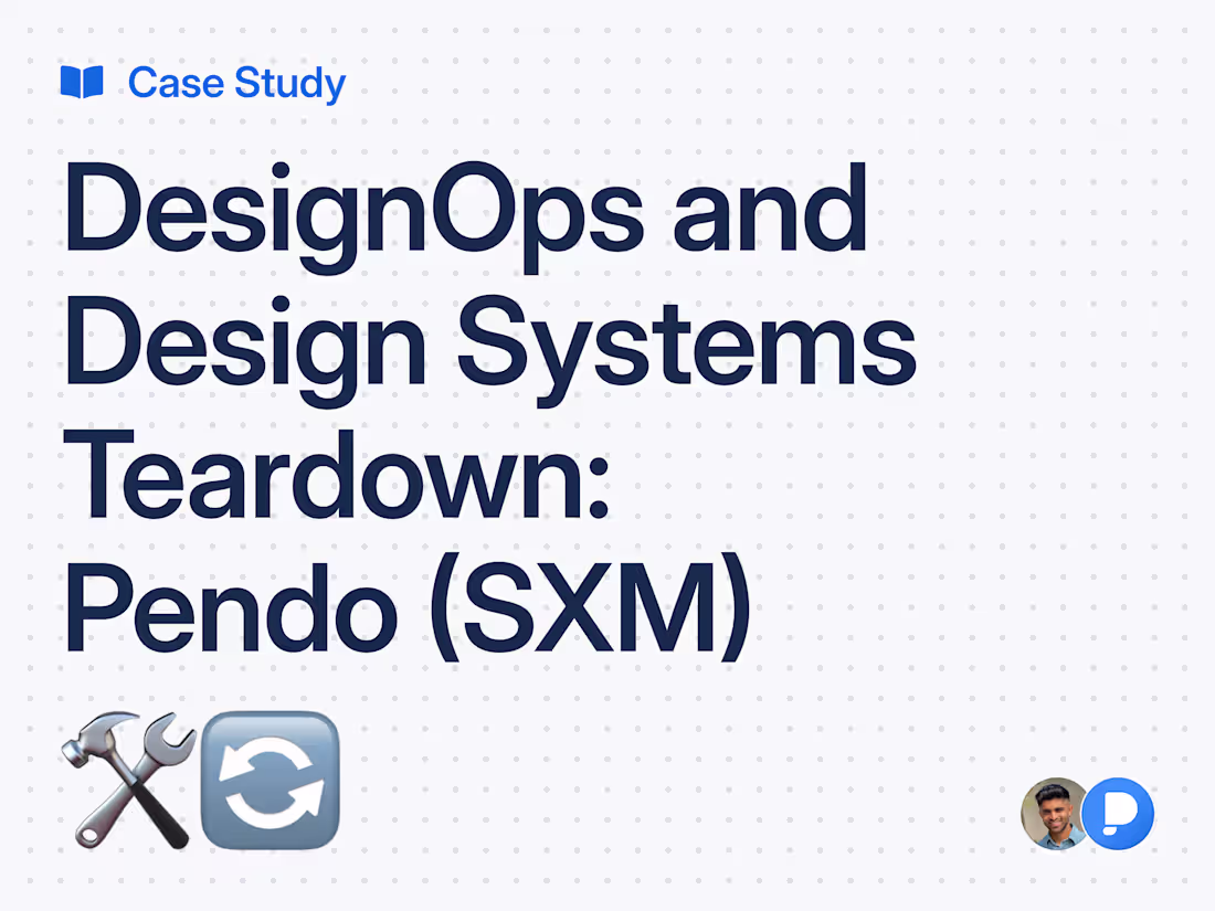Cover image for DesignOps and Design Systems Teardown: Pendo (SXM)