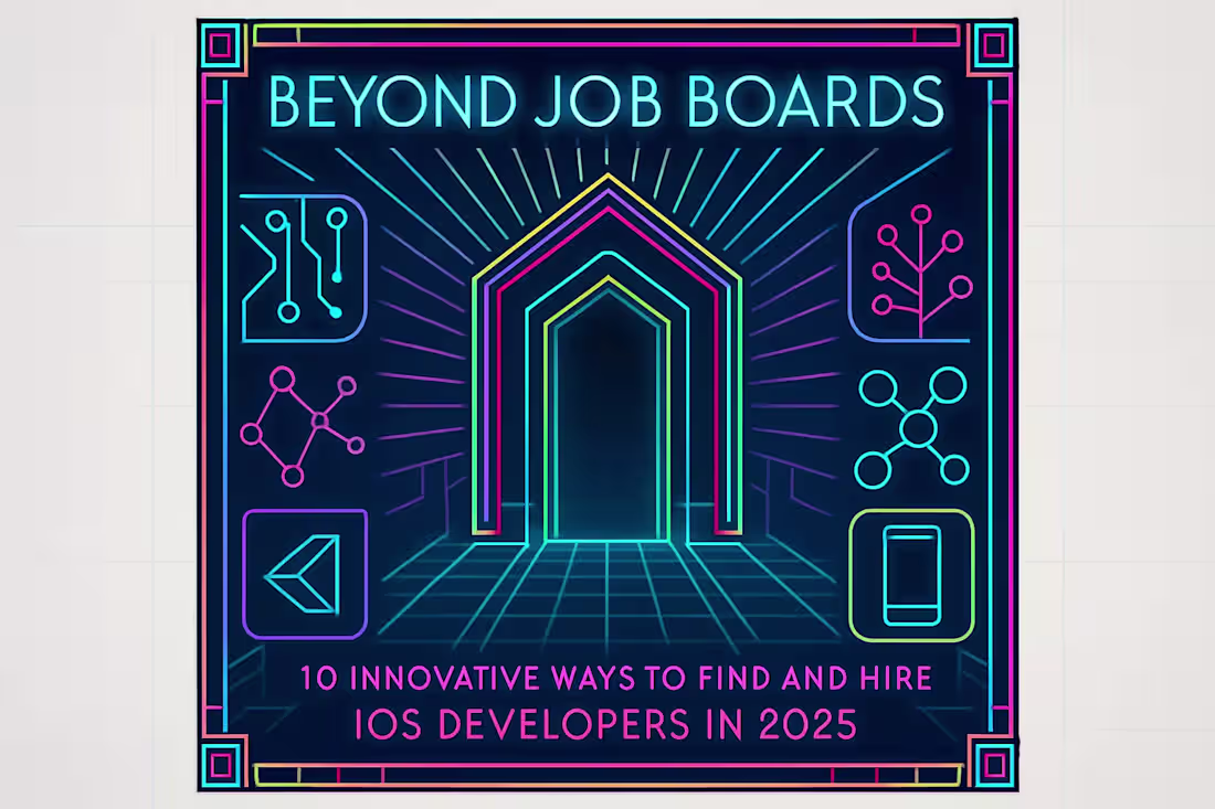 Cover image for Beyond Job Boards: 10 Innovative Ways to Find and Hire iOS Developers in 2025