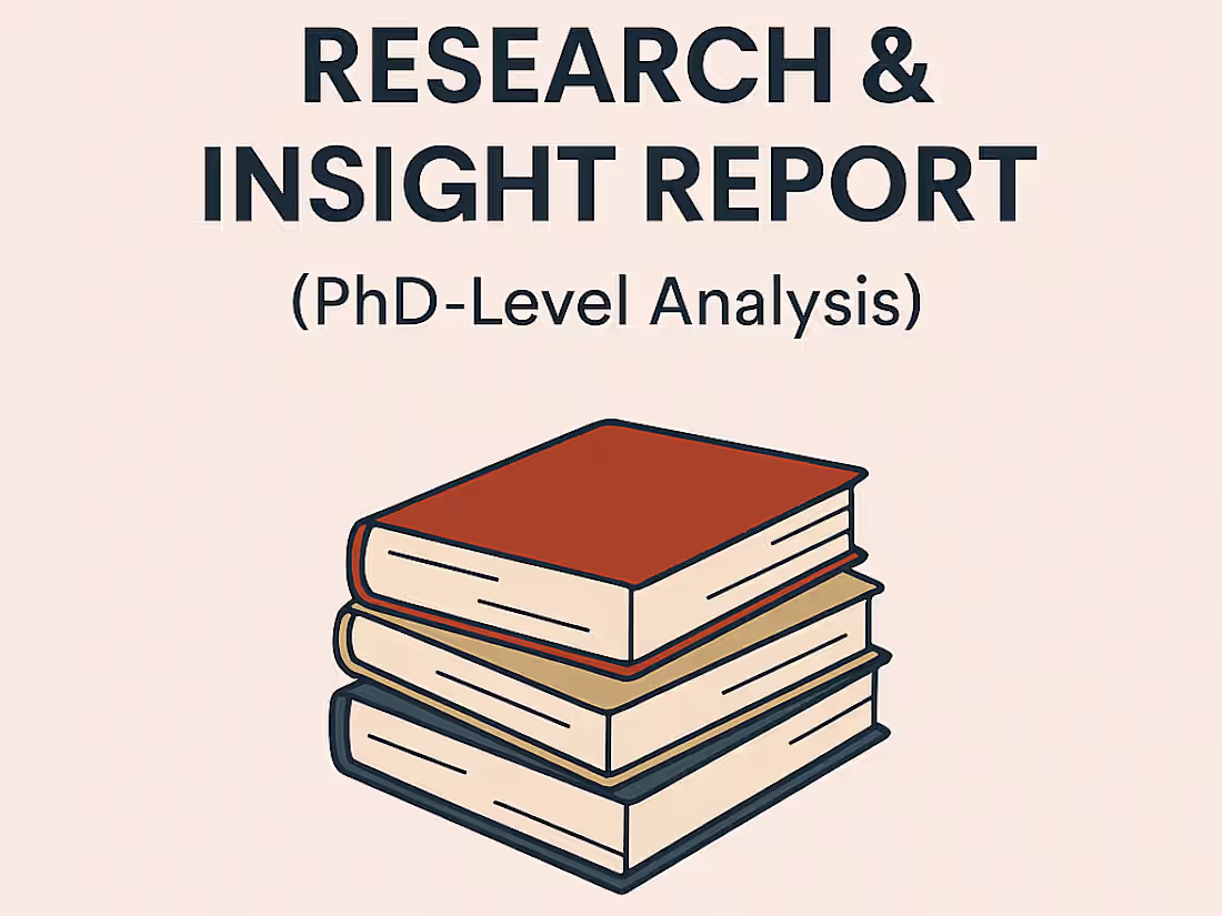 Cover image for Deep-Dive Research & Insight Report (PhD-Level Analysis)