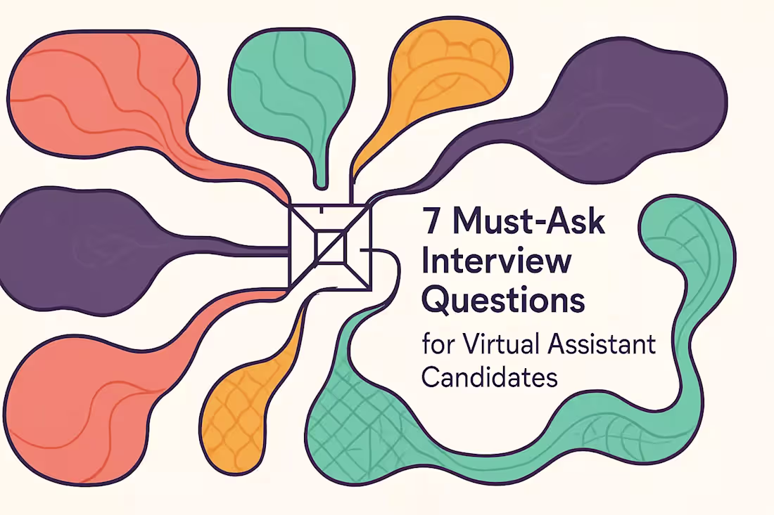 Cover image for 7 Must-Ask Interview Questions for Virtual Assistant Candidates