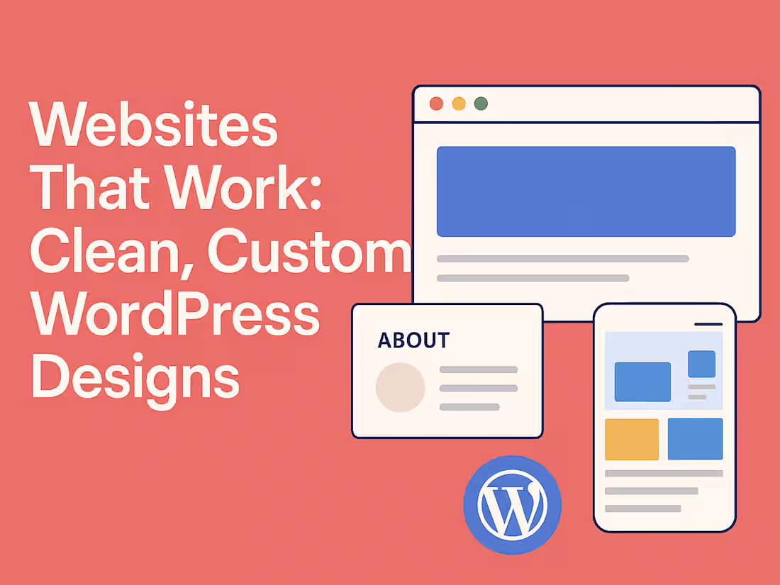 Cover image for Websites That Work: Clean, Custom, WordPress Designs