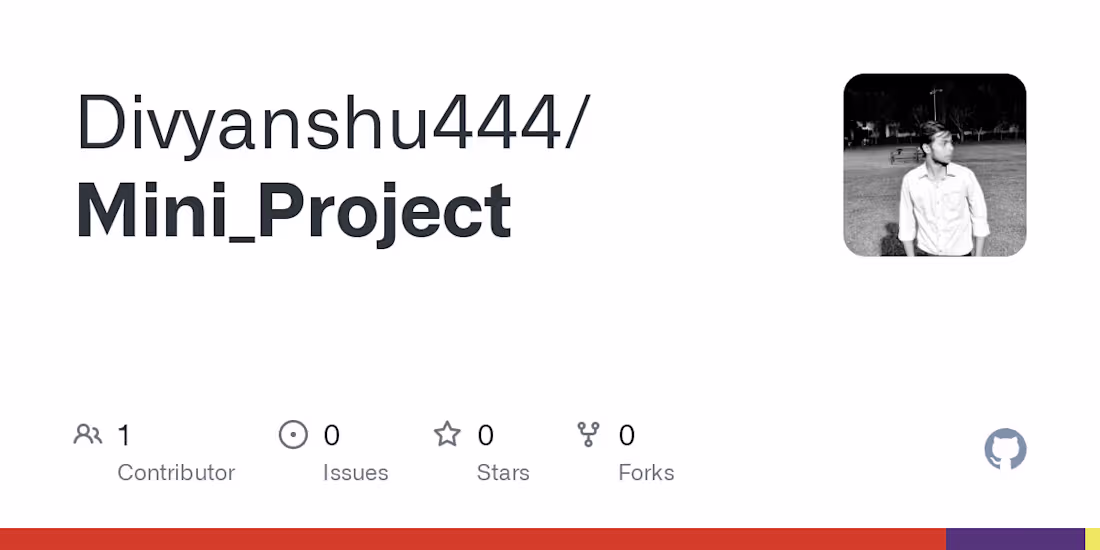 Cover image for Divyanshu444/Mini_Project