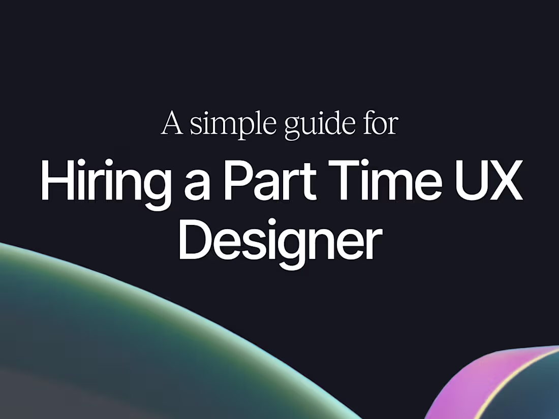 Cover image for Hiring a Part Time UX Designer