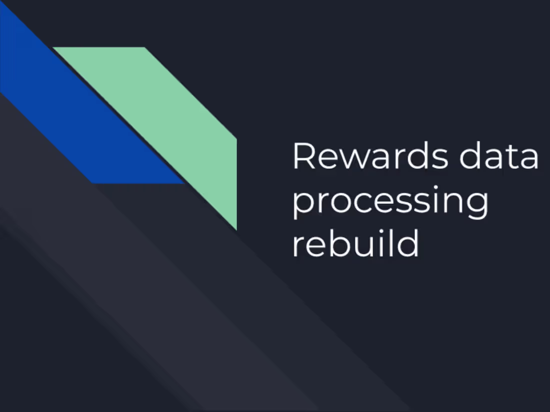 Cover image for Rewards data processing rebuild