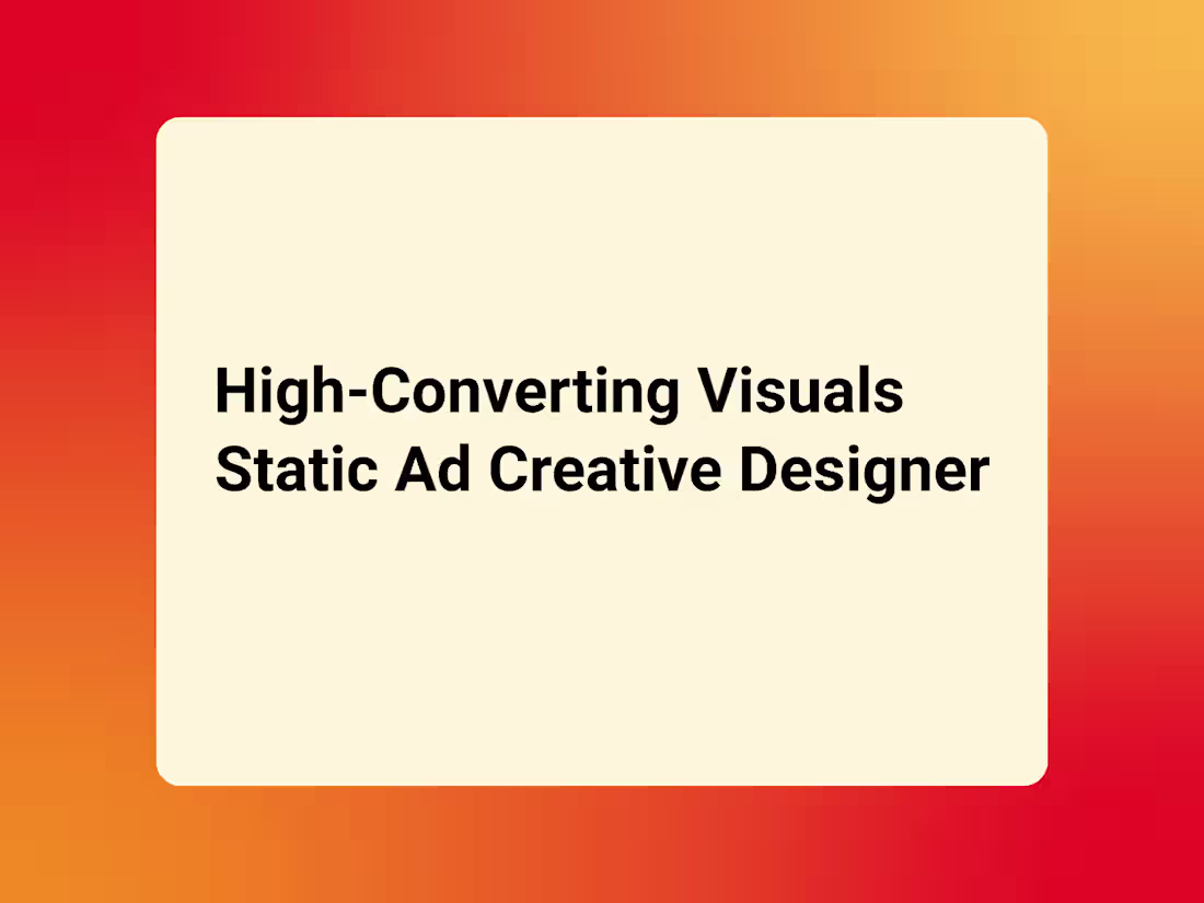 Cover image for High-Converting Visuals | Static Ad Creative Designer