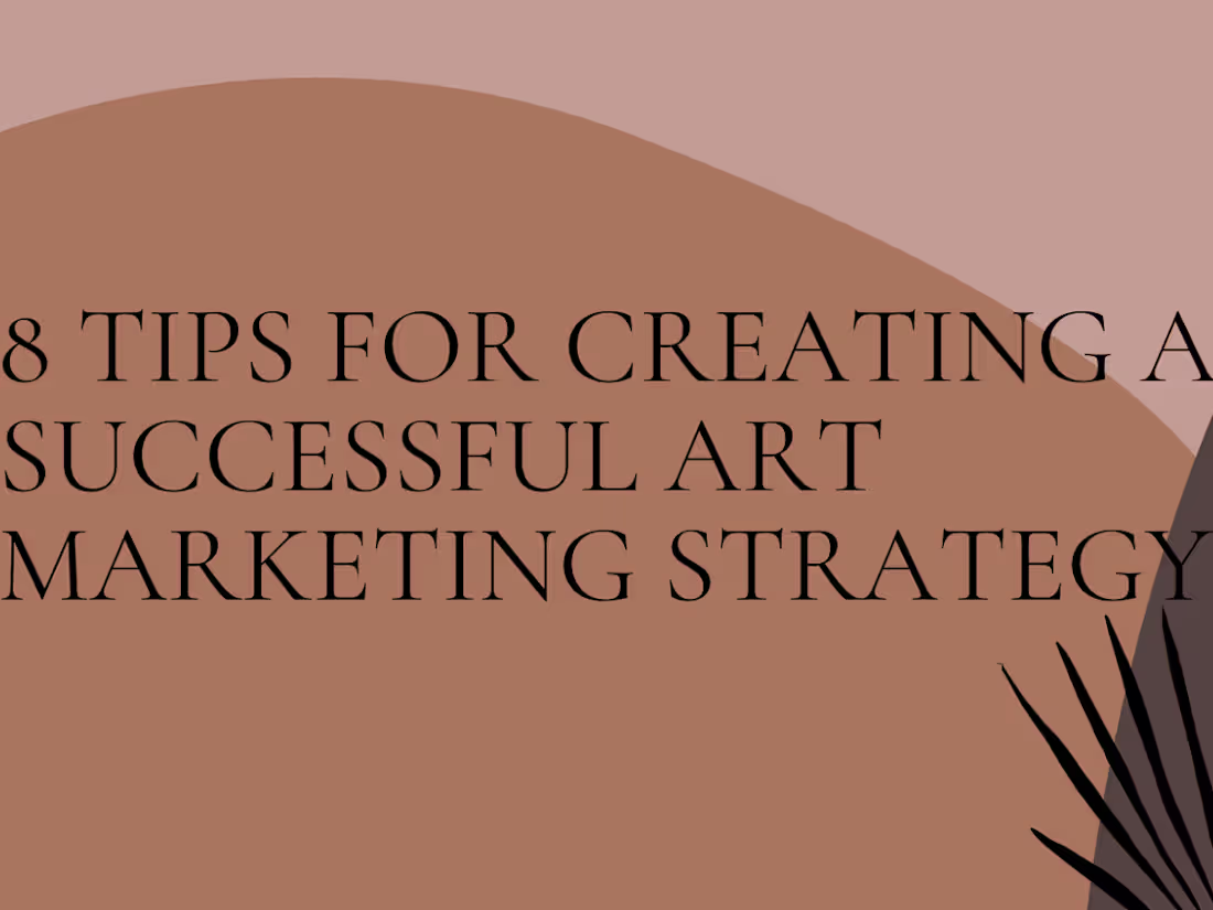 Cover image for 8 tips for creating a successful art marketing strategy