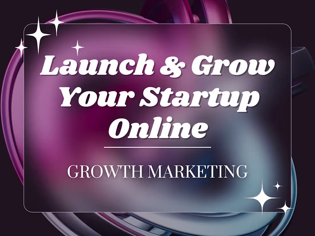 Cover image for 📈 Launch & Scale Your Startup Online | Growth Marketing