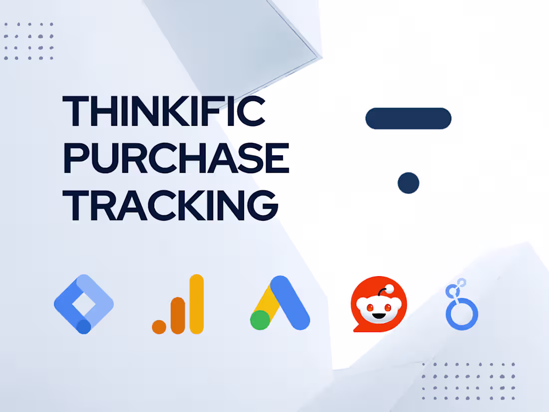 Cover image for Thinkific Purchase Conversion Tracking: GTM -> GA4, Google Ads +