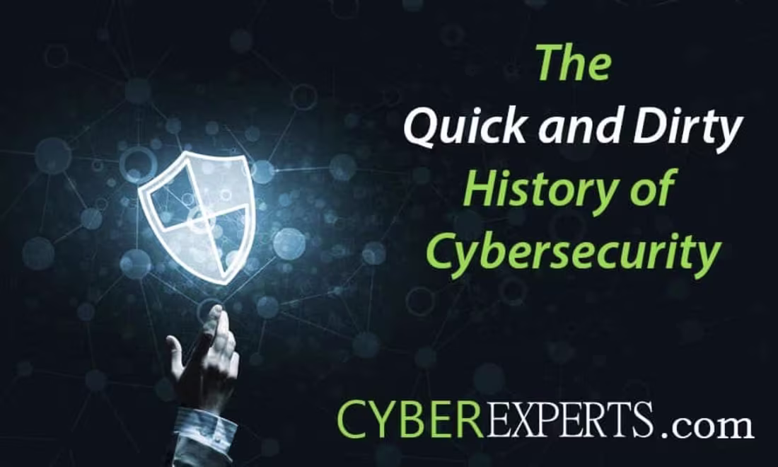 Cover image for The Quick and Dirty History of Cybersecurity - CyberExperts.com