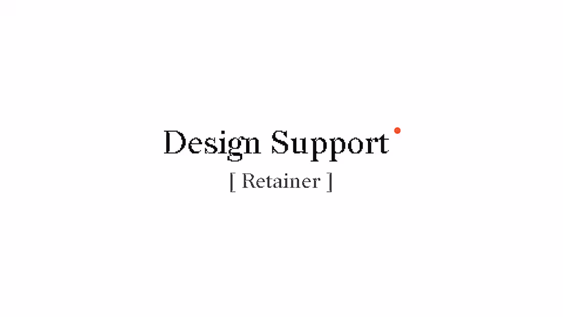 Cover image for Design Support (Retainer)