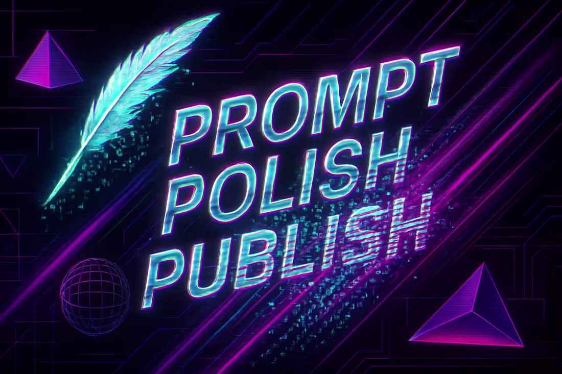 Cover image for Prompt, Polish, Publish: AI Drafting Hacks That Cut Writing Time in Half