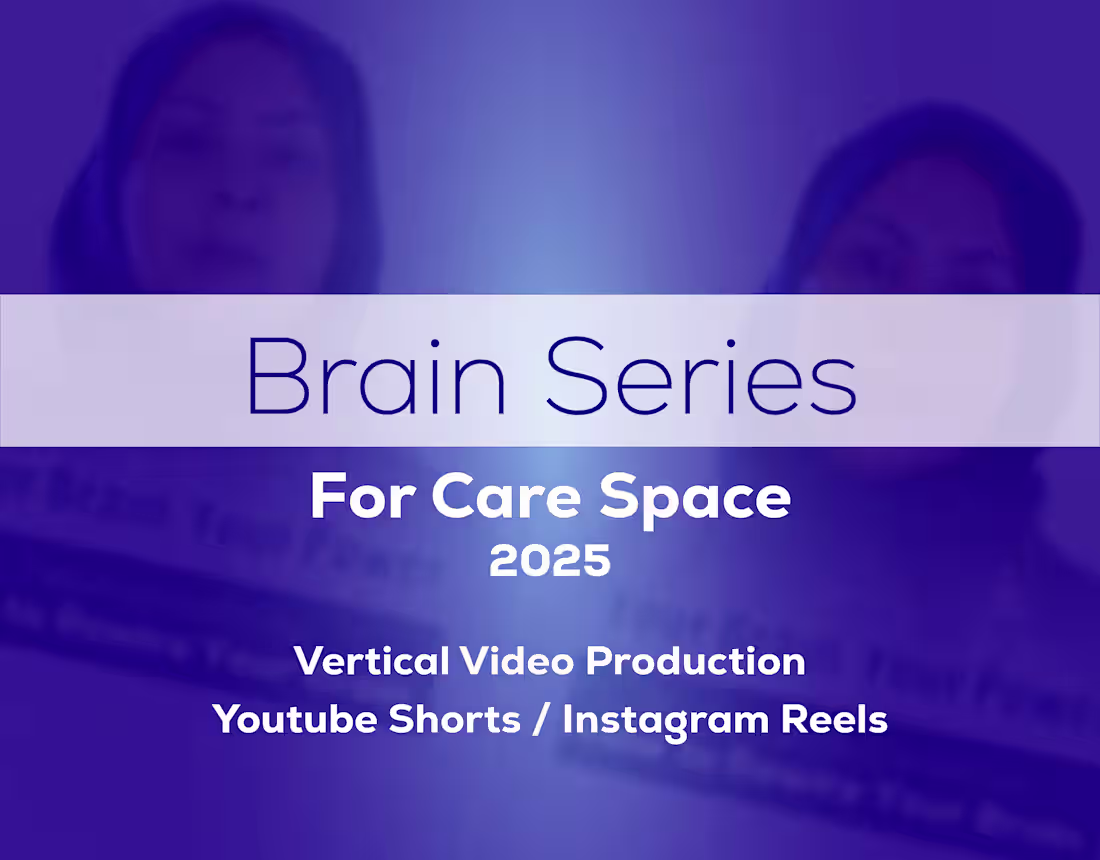 Cover image for Brain Series for Care Space 2025 | Short Form Content