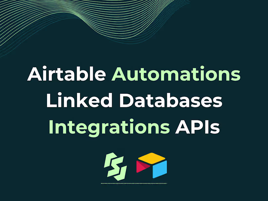 Cover image for Airtable Automations | Linked Databases | Integrations | APIs