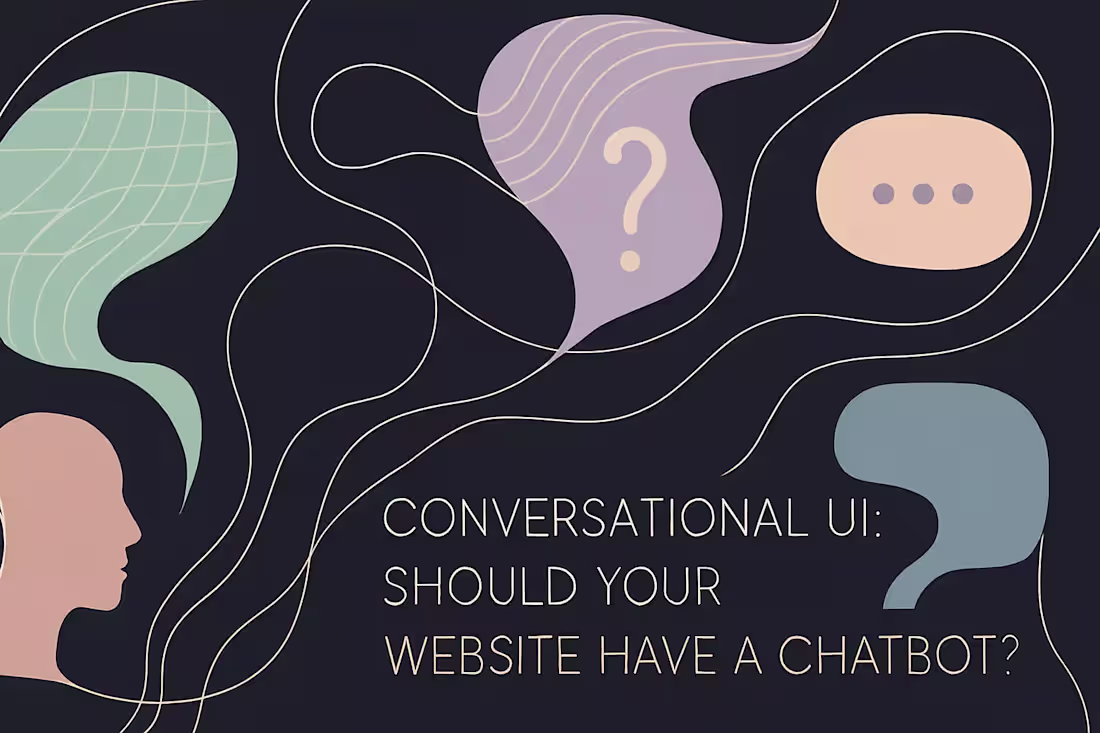 Cover image for Conversational UI: Should Your Website Have a Chatbot?