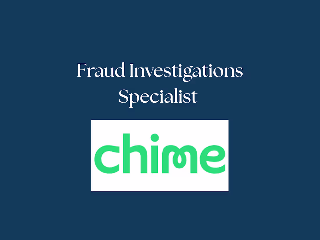 Cover image for Customer Support - Fraud Investigations Specialist at Chime