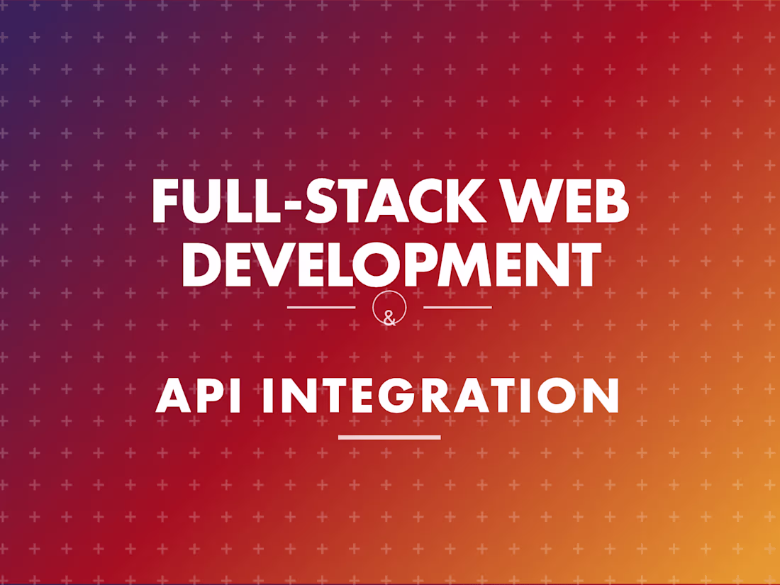 Cover image for Full-Stack Web Development & API Integration