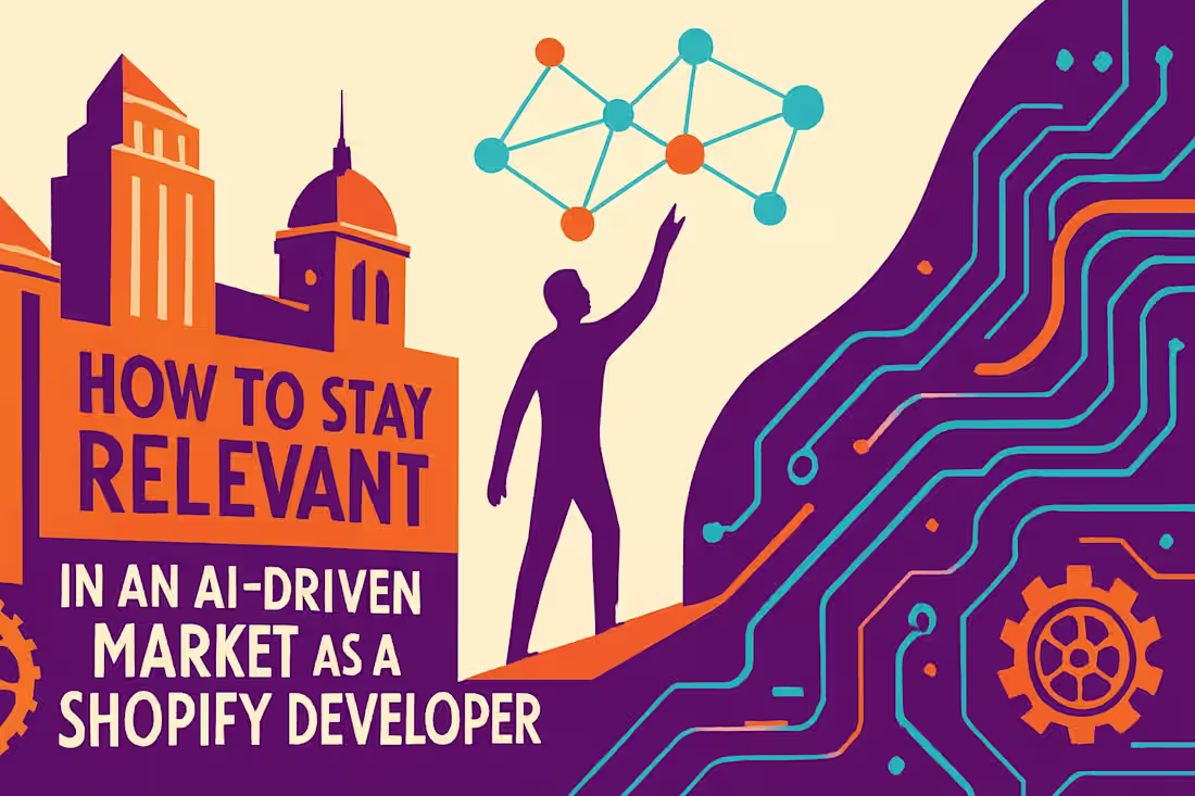 Cover image for How to Stay Relevant in an AI-Driven Market as a Shopify Developer