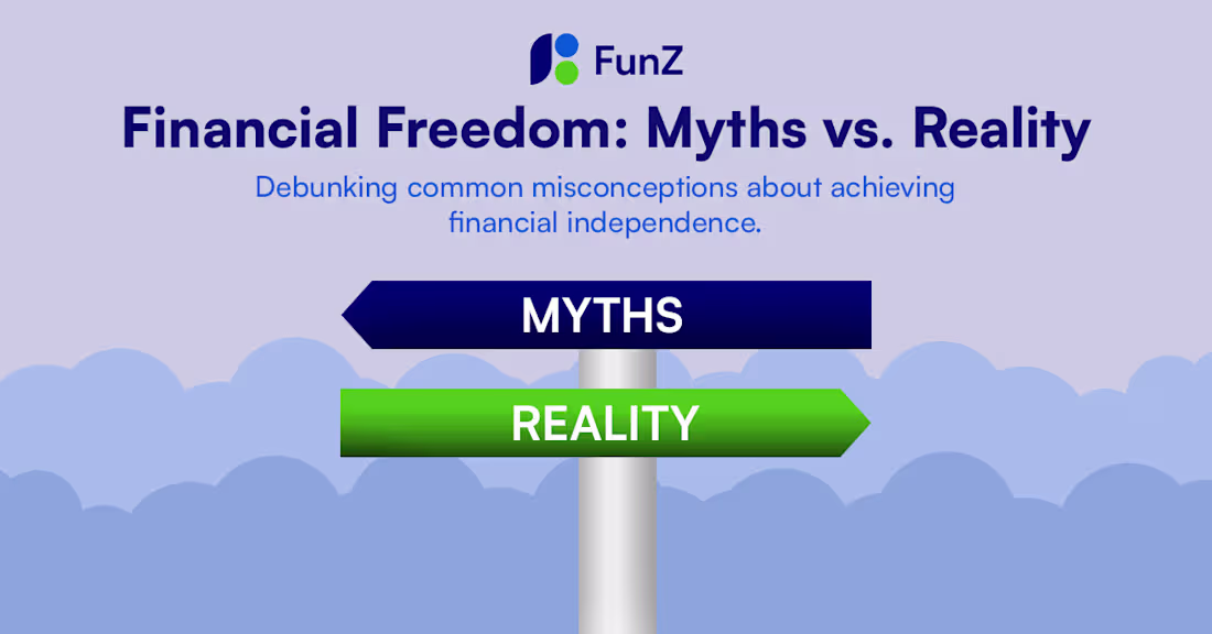 Cover image for Blog Article - Debunking Financial Freedom Myths with FunZ