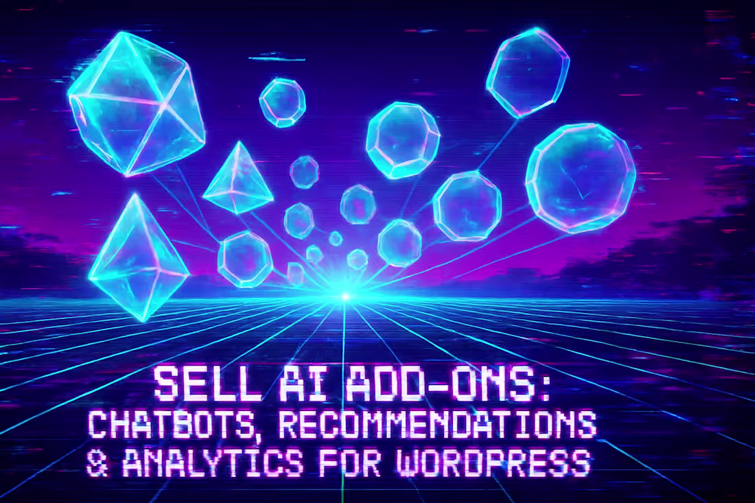 Cover image for Sell AI Add-Ons: Chatbots, Recommendations & Analytics for WordPress
