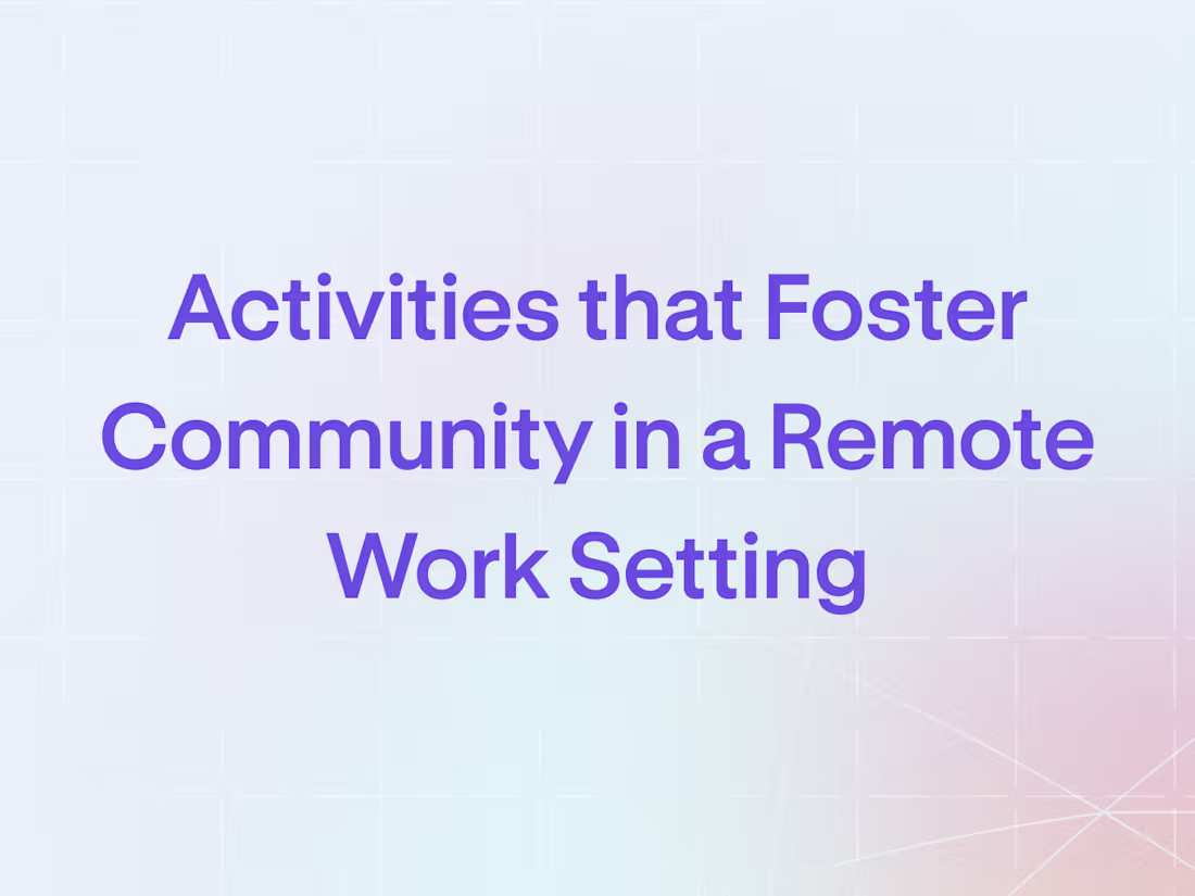 Cover image for Activities that Foster Community in a Remote Work Setting