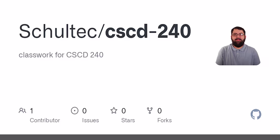 Cover image for GitHub - Schultec/cscd-240: classwork for CSCD 240