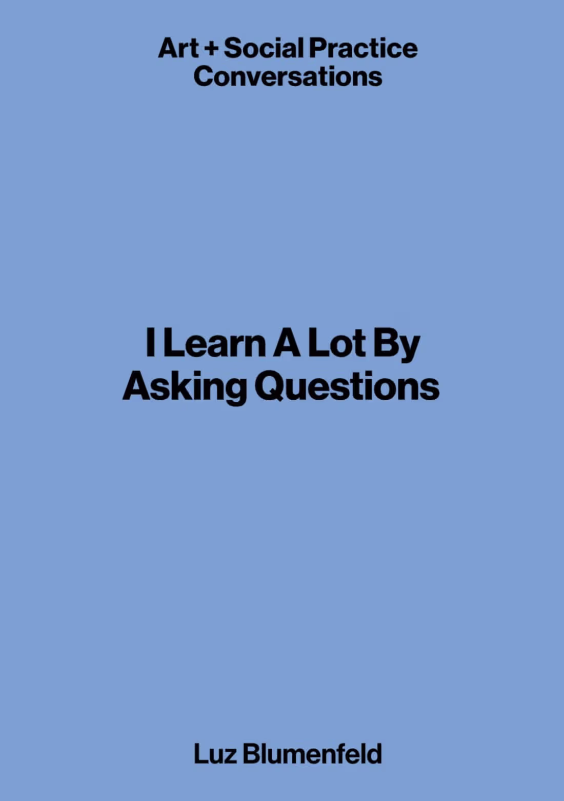 Cover image for I Learn A Lot By Asking Questions