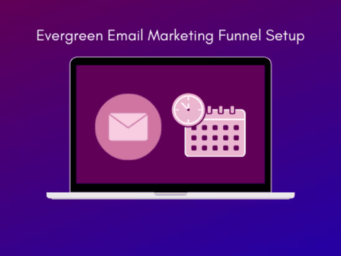 Cover image for Evergreen Email Marketing Funnel Setup