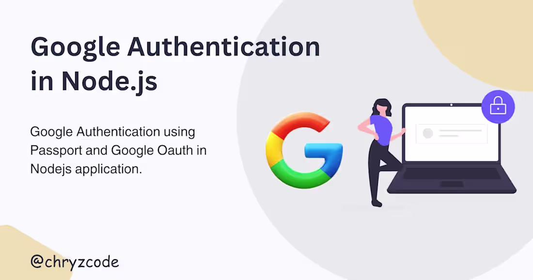 Cover image for Google Authentication in Nodejs using Passport and Google Oauth