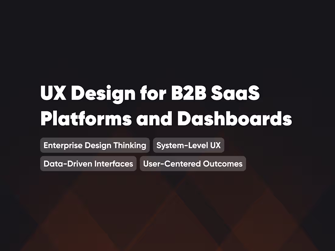 Cover image for UX Design for B2B SaaS Platforms & Dashboards