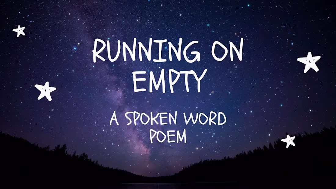 Cover image for Running On Empty- A Spoken Word Poem - YouTube