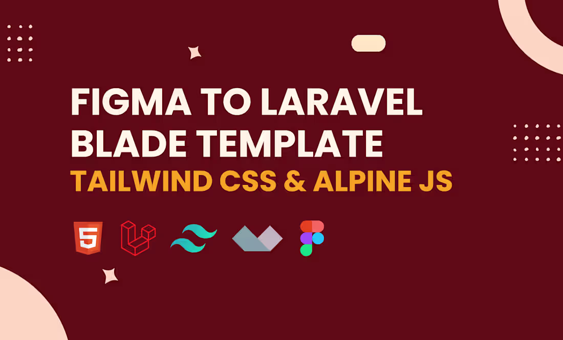 Cover image for Figma to laravel blade with tailwind CSS and alpine js