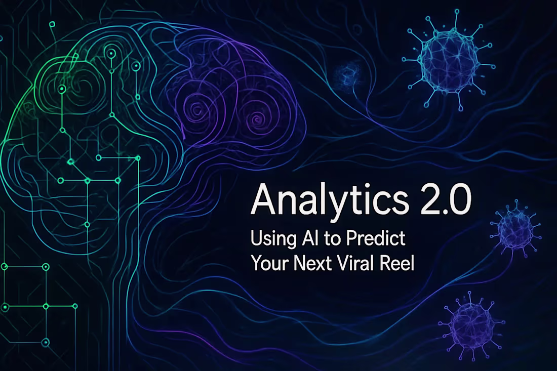 Cover image for Analytics 2.0: Using AI to Predict Your Next Viral Reel