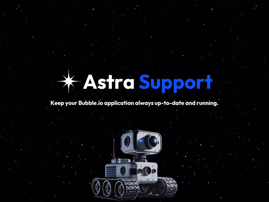 Cover image for Astra Support (Maitenance and Support for Bubble.io apps)