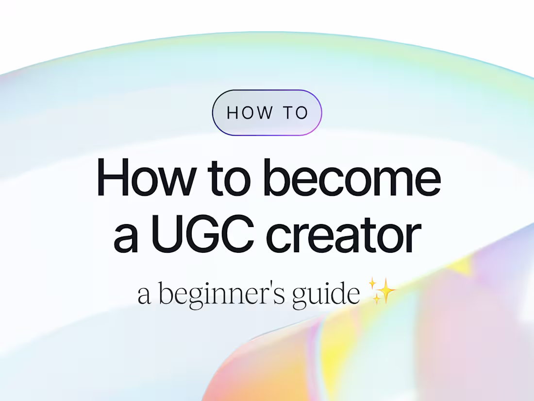 Cover image for How to Become a UGC Creator: A Beginner's Guide