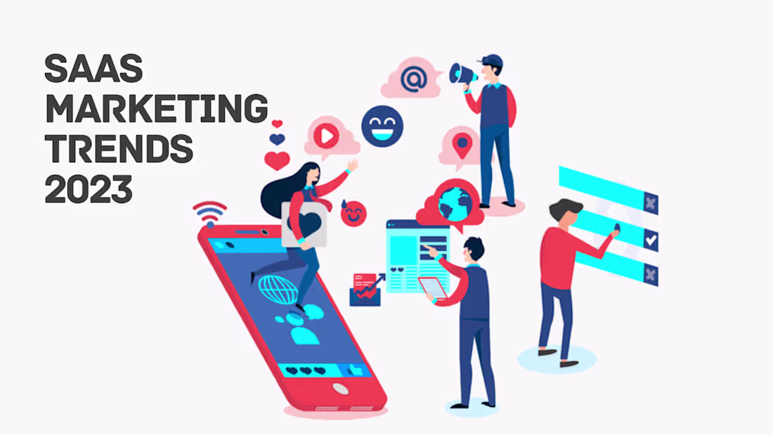 Cover image for SaaS Marketing Trends in 2023