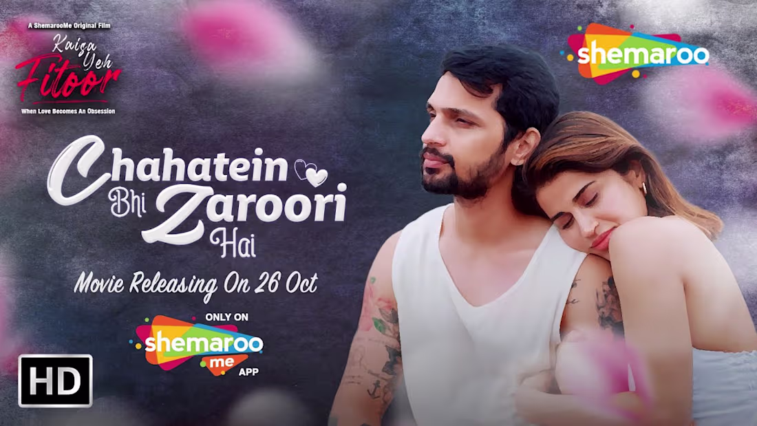 Cover image for Chahatein Bhi Zaroori Hai (HD) | Kaisa Yeh Fitoor (2023) A Shem…