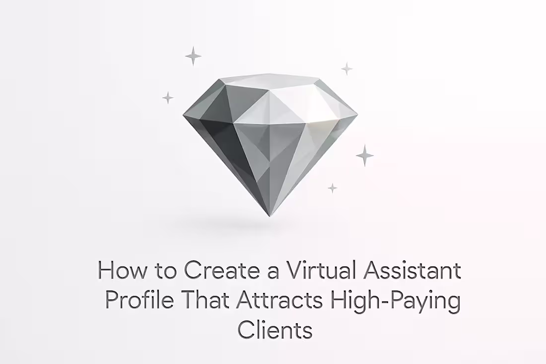 Cover image for How to Create a Virtual Assistant Profile That Attracts High-Paying Clients