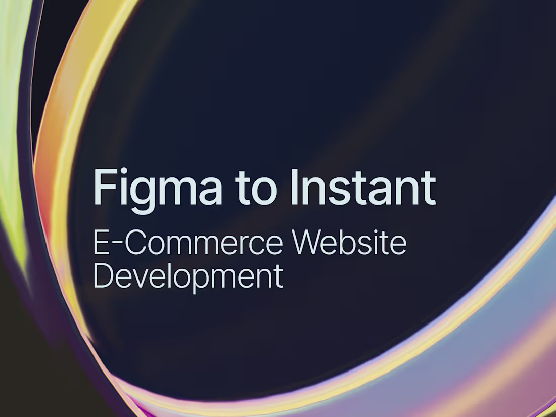 Cover image for Figma to Instant – E-Commerce Website Development